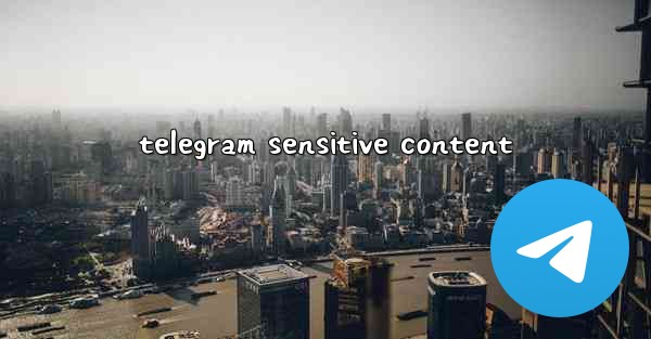 telegram sensitive content - テレグラムユーザーガイドチュートリアル